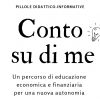 Conto su di me – Un percorso di educazione economica e finanziaria per una nuova autonomia